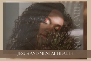 Jesus and Mental Health